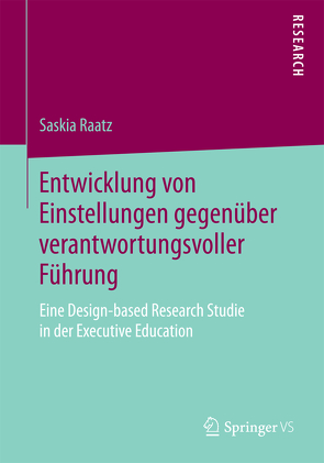 Entwicklung von Einstellungen gegenüber verantwortungsvoller Führung von Raatz,  Saskia