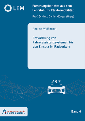 Entwicklung von Fahrerassistenzsystemen für den Einsatz im Radverkehr von Weißmann,  Andreas