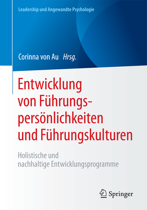 Entwicklung von Führungspersönlichkeiten und Führungskulturen von von Au,  Corinna