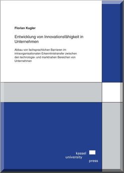 Entwicklung von Innovationsfähigkeit in Unternehmen von Kugler,  Florian