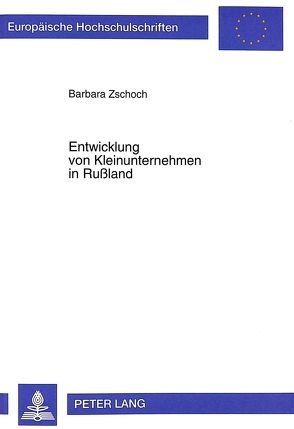 Entwicklung von Kleinunternehmen in Rußland von Zschoch,  Barbara