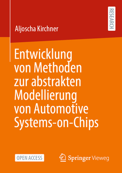 Entwicklung von Methoden zur abstrakten Modellierung von Automotive Systems-on-Chips von Kirchner,  Aljoscha