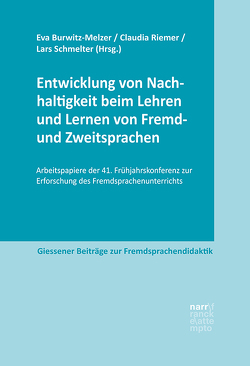 Entwicklung von Nachhaltigkeit beim Lehren und Lernen von Fremd- und Zweitsprachen von Burwitz-Melzer,  Eva, Riemer,  Claudia, Schmelter,  Lars