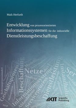 Entwicklung von prozessorientierten Informationssystemen für die industrielle Dienstleistungsbeschaffung von Herfurth,  Maik