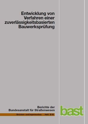 Entwicklung von Verfahren einer zuverlässigkeitsbasierten Bauwerksprüfung von Dier,  Florian, Fischer,  Johannes, Straub,  Daniel, Zilch,  Konrad