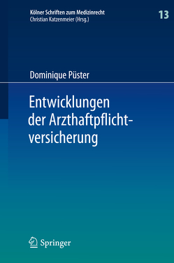 Entwicklungen der Arzthaftpflichtversicherung von Püster,  Dominique