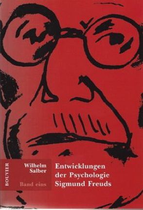 Entwicklungen der Psychologie Sigmund Freuds von Salber,  Wilhelm