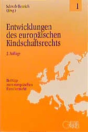 Entwicklungen des europäischen Kindschaftsrechts von Ferrand,  Frédérique, Gabrielli,  Giovanni, Henrich,  Dieter, Pintens,  Walter, Schwab,  Dieter