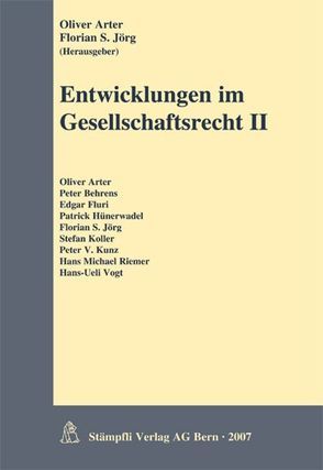 Entwicklungen im Gesellschaftsrecht II von Arter,  Oliver, Behrens,  Peter, Fluri,  Edgar, Hünerwadel,  Patrick, Jörg,  Florian S., Koller,  Stefan, Kunz,  Peter V, Riemer,  Hans M, Vogt,  Hans U