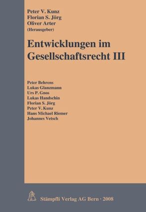 Entwicklungen im Gesellschaftsrecht III von Kunz,  Peter V