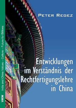 Entwicklungen im Verständnis der Rechtfertigungslehre in China von Regez,  Peter