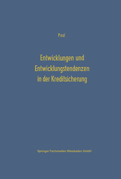 Entwicklungen und Entwicklungstendenzen in der Kreditsicherung von Paal,  Eberhard