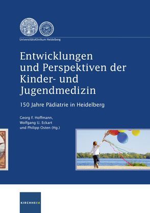 Entwicklungen und Perspektiven der Kinder- und Jugendmedzin von Eckart,  Wolfgang U., Hoffmann,  Georg F, Osten,  Philipp