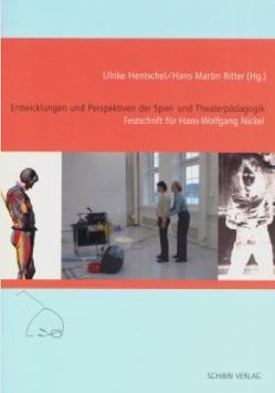 Entwicklungen und Perspektiven der Spiel- und Theaterpädagogik von Bollmann,  Hans, Hanke,  Ulrike, Hentschel,  Ulrike, Hoffmann,  Christel, Hoppe,  Hans, Reiss,  Joachim, Ritter,  Hans Martin, Ruping,  Bernd, Wiese,  Hajo