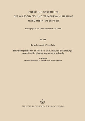 Entwicklungsarbeiten an Flaschen- und Ampullen-Behandlungsmaschinen für die pharmazeutische Industrie von Bornheim,  Wilhelm