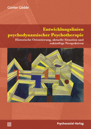 Entwicklungslinien psychodynamischer Psychotherapie von Gödde,  Günter