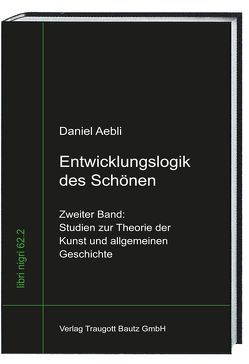 Entwicklungslogik des Schönen von Aebli,  Daniel, Sepp,  Hans Rainer