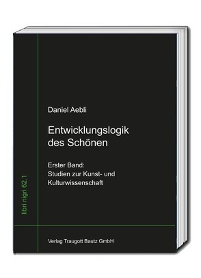 Entwicklungslogik des Schönen von Aebli,  Daniel, Sepp,  Hans Rainer