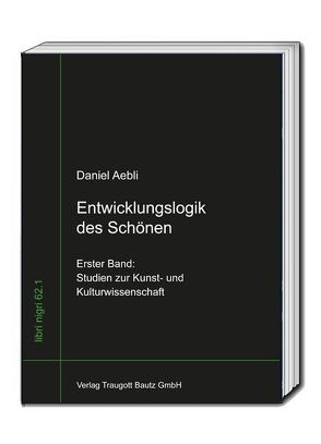 Entwicklungslogik des Schönen von Aebli,  Daniel, Sepp,  Hans Rainer