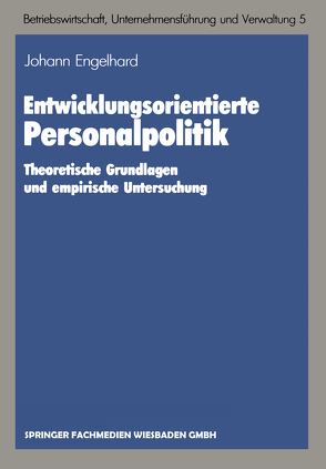 Entwicklungsorientierte Personalpolitik von Engelhard,  Johann