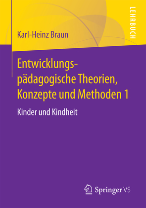 Entwicklungspädagogische Theorien, Konzepte und Methoden 1 von Braun,  Karl-Heinz