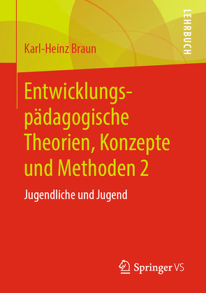 Entwicklungspädagogische Theorien, Konzepte und Methoden 2 von Braun,  Karl-Heinz