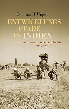 Entwicklungspfade in Indien von Unger,  Corinna R.