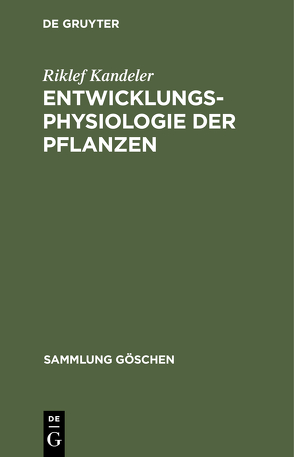 Entwicklungsphysiologie der Pflanzen von Kandeler,  Riklef