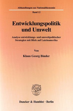 Entwicklungspolitik und Umwelt. von Binder,  Klaus Georg