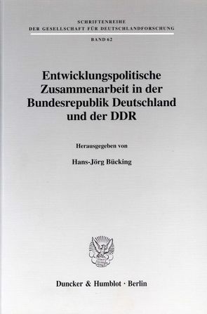 Entwicklungspolitische Zusammenarbeit in der Bundesrepublik Deutschland und der DDR. von Bücking,  Hans-Jörg