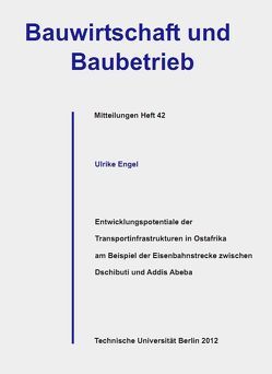 Entwicklungspotentiale der Transportinfrastrukturen in Ostafrika am Beispiel der Eisenbahnstrecke zwischen Dschibuti und Addis Abeba von Engel,  Ulrike