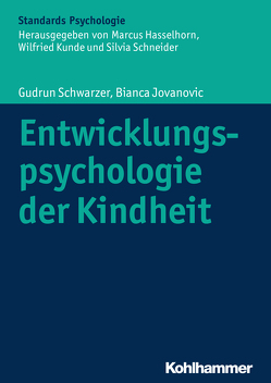 Entwicklungspsychologie der Kindheit von Hasselhorn,  Marcus, Jovanovic,  Bianca, Kunde,  Wilfried, Schneider,  Silvia, Schwarzer,  Gudrun