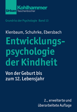 Entwicklungspsychologie der Kindheit von Ebersbach,  Mirjam, Kienbaum,  Jutta, Leplow,  Bernd, Salisch,  Maria von, Schuhrke,  Bettina