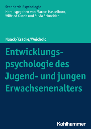 Entwicklungspsychologie des Jugend- und jungen Erwachsenenalters von Hasselhorn,  Marcus, Heuer,  Herbert, Kracke,  Bärbel, Noack,  Peter, Schneider,  Silvia, Weichold,  Karina