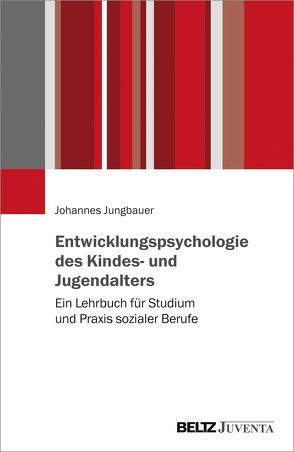 Entwicklungspsychologie des Kindes- und Jugendalters von Jungbauer,  Johannes