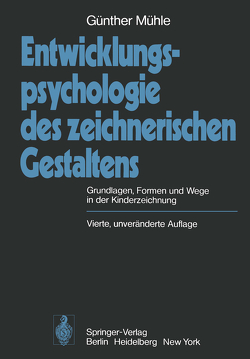 Entwicklungspsychologie des zeichnerischen Gestaltens von Mühle,  G.