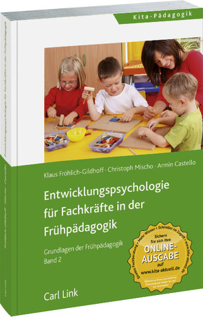 Entwicklungspsychologie für Fachkräfte in der Frühpädagogik von Castello,  Armin, Fröhlich-Gildhoff,  Klaus, Mischo,  Christoph