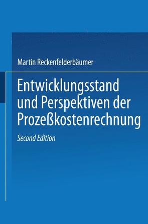 Entwicklungsstand und Perspektiven der Prozeßkostenrechnung von Reckenfelderbäumer,  Martin