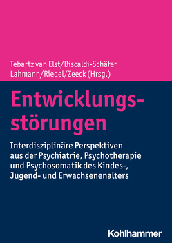 Entwicklungsstörungen von Biscaldi-Schäfer,  Monica, Brehm,  Bettina, Ditrich,  Ismene, Domschke,  Katharina, Ebert,  Dieter, Elst,  Ludger Tebartz van, Fangmeier,  Thomas, Fleischhaker,  Christian, Haack-Dees,  Barbara, Klein,  Christoph, Korinthenberg,  Rudolf, Lahmann,  Claas, Langer,  Thorsten, Linden,  David E. J., Martin,  Peter, Matthies,  Swantje, Müller-Vahl,  Kirsten, Nickel,  Kathrin, Rauh,  Reinhold, Riedel,  Andreas, Sappok,  Tanja, Schaller,  Urlich Max, Scheidt,  Carl Eduard, Schweizer,  Tina, Zeeck,  Almut