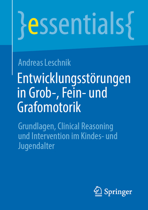 Entwicklungsstörungen in Grob-, Fein- und Grafomotorik von Leschnik,  Andreas