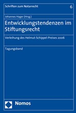 Entwicklungstendenzen im Stiftungsrecht von Hager,  Johannes, Jakob,  Dominique, Rawert,  Peter, Richter,  Andreas, Siems,  Harald, Werner,  Olaf