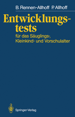 Entwicklungstests für das Säuglings-, Kleinkind- und Vorschulalter von Allhoff,  Peter, Hany,  Ernst, Rennen-Allhoff,  Beate, Schmidt-Denter,  Ulrich