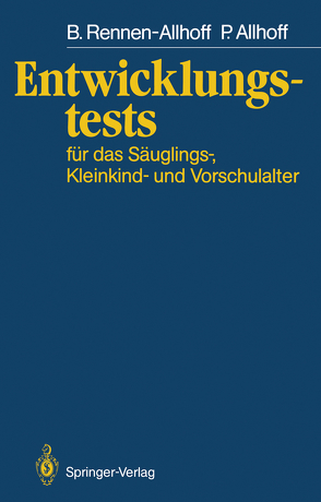 Entwicklungstests für das Säuglings-, Kleinkind- und Vorschulalter von Allhoff,  Peter, Hany,  Ernst, Rennen-Allhoff,  Beate, Schmidt-Denter,  Ulrich