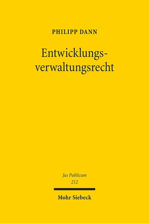 Entwicklungsverwaltungsrecht von Dann,  Philipp