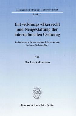 Entwicklungsvölkerrecht und Neugestaltung der internationalen Ordnung. von Kaltenborn,  Markus