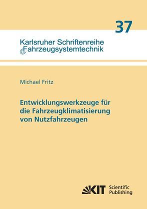 Entwicklungswerkzeuge für die Fahrzeugklimatisierung von Nutzfahrzeugen von Fritz,  Michael