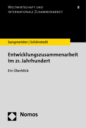 Entwicklungszusammenarbeit im 21. Jahrhundert von Sangmeister,  Hartmut, Schönstedt,  Alexa