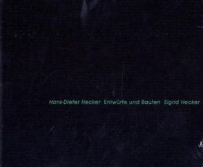 Entwürfe und Bauten von Hecker,  Hans D, Hecker,  Sigrid