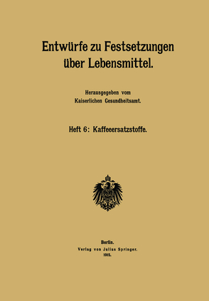 Entwürfe zu Festsetzungen über Lebensmittel von Kaiserliches Gesundheitsamt,  NA