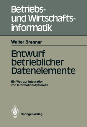 Entwurf betrieblicher Datenelemente von Brenner,  Walter